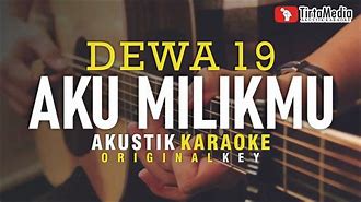 Dewa 19 Aku Milikmu Karaoke